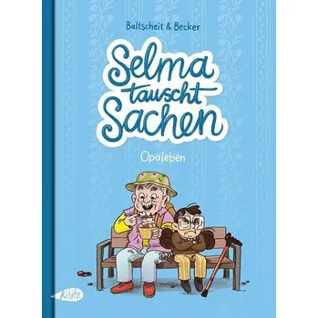 Komiks pro dospělé Selma tauscht Sachen - Baltscheit, Martin