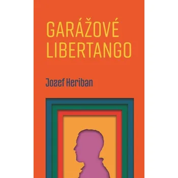 Kniha Garážové Libertango - Jozef Heriban (E-Kniha)