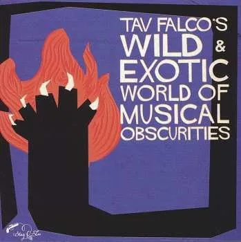 Zahraniční hudba CD Various: Tav Falco's Wild & Exotic World Of Musical Obscurities 2014