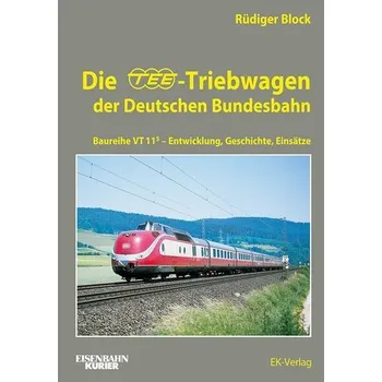 Die TEE-Triebwagen der Deutschen Bundesbahn - Block, Rüdiger