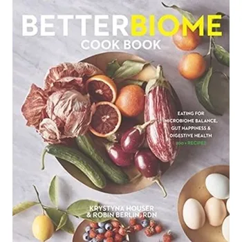 Better Biome Cookbook - Houser, Krystyna; Berlin, Robin