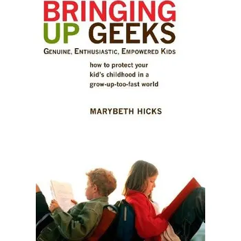 Make-up Bringing Up Geeks - Hicks, Marybeth