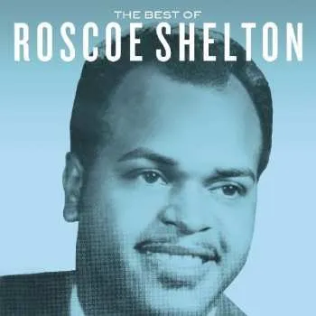 Zahraniční hudba CD Roscoe Shelton: The Best Of Roscoe Shelton 2017
