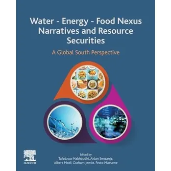 Water - Energy - Food Nexus Narratives and Resource Securities