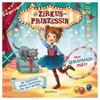 Cizojazyčná kniha Die Zirkusprinzessin - Meine Geburtstagsparty. Mit Anleitungen, Spielen, Einladungen und Deko-Materialien - Weger, Nina