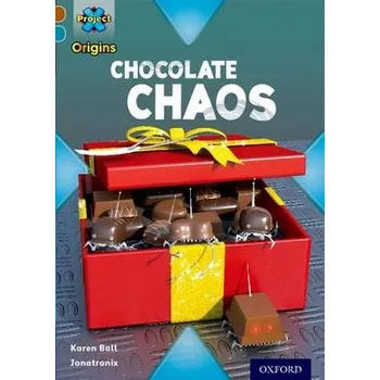 Anglický jazyk Project X Origins: Brown Book Band, Oxford Level 9: Chocolate: Chocolate Chaos - Ball, Karen