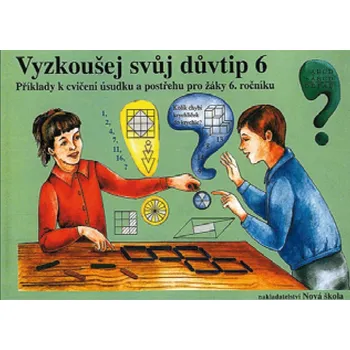 Přírodní věda Vyzkoušej svůj důvtip 6 - Mgr. Zdena Rosecká