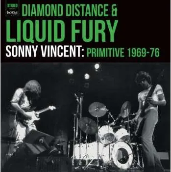 Zahraniční hudba CD Sonny Vincent: Fury Distance Liquid Diamonds - Primitive 1969-76 2024