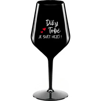 Sklenice DÍKY TOBĚ JE SVĚT HEZČÍ! - černá nerozbitná sklenice na víno 470 ml
