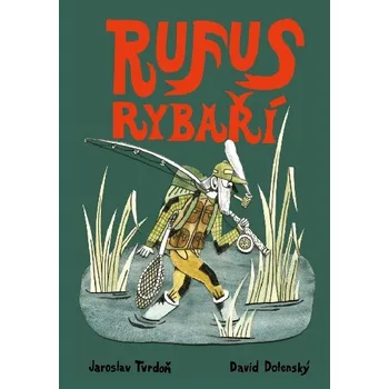 Přírodověda Rufus rybaří - David Dolenský; Jaroslav Tvrdoň