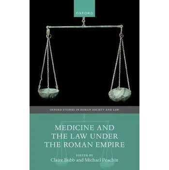 Medicine and the Law Under the Roman Empire (EN)