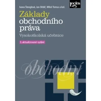 Základy obchodního práva - Prof. JUDr. Jan Dědič, Doc. JUDr. Ivana Štenglová, Milan Tomsa