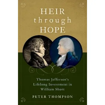 Heir through Hope - Thompson, Peter (Associate Professor of History, Associate Professor of History, University of Oxford)