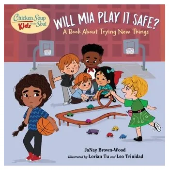 Chicken Soup for the Soul KIDS: Mia Takes a Shot - Brown-Wood, Janay