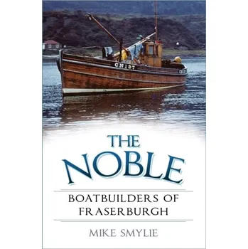 Cestování The Noble Boatbuilders of Fraserburgh - Smylie, Mike