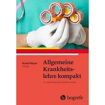 Allgemeine Krankheitslehre kompakt - Meyer, Rudolf [DE] (2022, Brožovaná, Hogrefe AG)