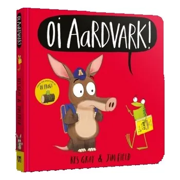 První čtění Oi Aardvark! Board Book - Kes Gray