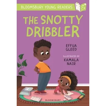 The Snotty Dribbler: A Bloomsbury Young Reader - Gleed, Effua
