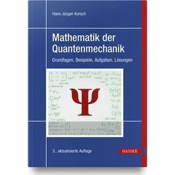 Mathematik der Quantenmechanik - Korsch, Hans Jürgen [DE] (2022, Brožovaná, Hanser Fachbuchverlag)