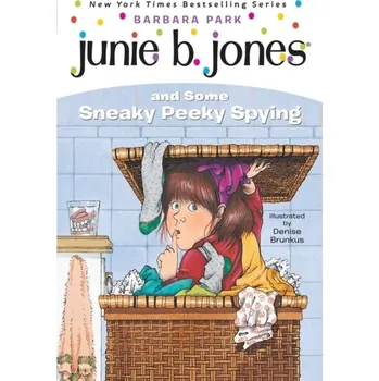 Junie B. Jones and Some Sneaky Peeky Spying - Tony Park