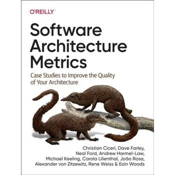Technika Software Architecture Metrics - Ciceri, Christian; Farley, Dave; Ford, Neal; Harmel-Law, Andrew; Keeling, Michael; Lilienthal, Carola