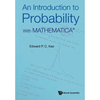 Matematika Introduction To Probability, An: With Mathematica (R) - Kao, Edward