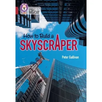 Anglický jazyk How to Build a Skyscraper - Gallivan, Peter; The Royal Institution