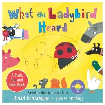 První čtění What the Ladybird Heard: A Push, Pull and Slide Book - Julia Donaldson