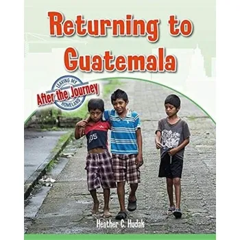 Cestování Returning to Guatemala - Hudak, Heather C