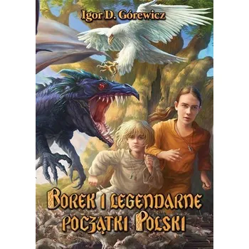 Pohádka Borek i legendarne początki Polski w.2 - Górewicz Igor