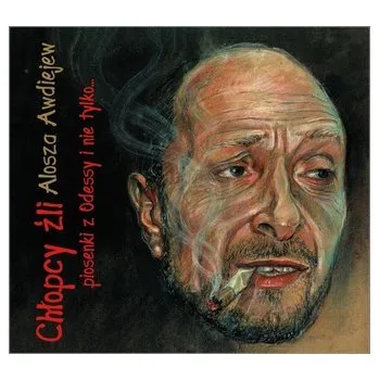 DVD film Chłopcy źli - piosenki z Odessy i nie tylko... CD - Alosza Awdiejew