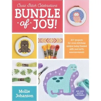 Cross Stitch Celebrations: Bundle of Joy! - Johanson, Mollie