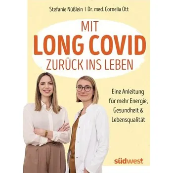 Mit Long Covid zurück ins Leben - Nüßlein, Stefanie