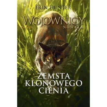 Wojownicy. Nowela T.1 Zemsta Klonowego Cienia - Erin Hunter