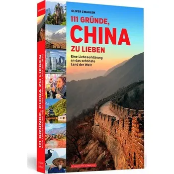 Cestování 111 Gründe, China zu lieben - Zwahlen, Oliver