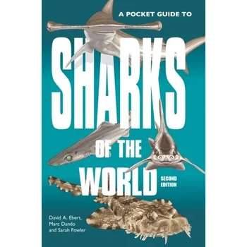 Encyklopedie A Pocket Guide to Sharks of the World - Dando, Marc; Ebert, David A.; Fowler, Sarah