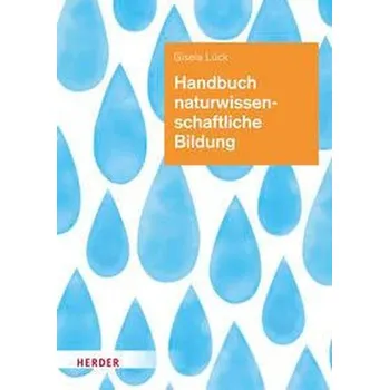 Handbuch naturwissenschaftliche Bildung in der Kita - Lück, Gisela [DE] (2022, Firma, Herder Verlag GmbH)