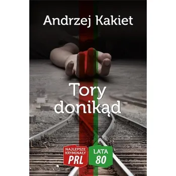 Tory donikąd - Andrzej Kakiet