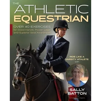 The Athletic Equestrian - Batton, Sally