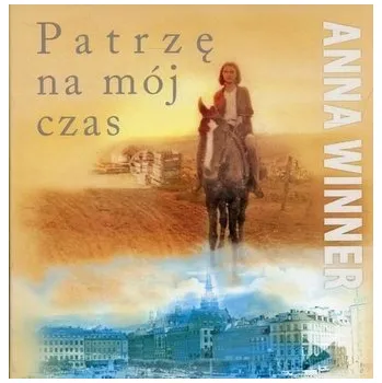 Literární biografie Patrzę na mój czas - Winner Anna
