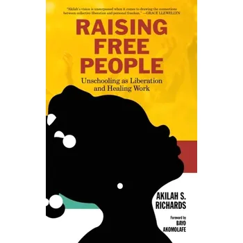 Raising Free People - Richards, Akilah S. [EN] (2020, Brožovaná, PM Press)