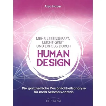 Osobní rozvoj Mehr Lebenskraft, Leichtigkeit und Erfolg durch Human Design - Hauer, Anja