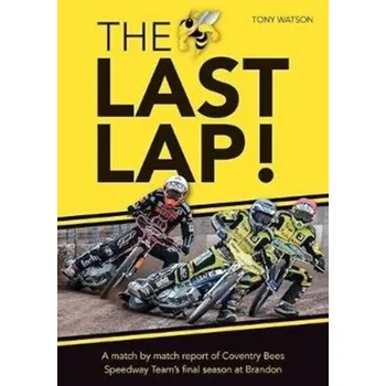 The Last Lap! - Watson, Tony J.