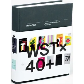 WST x 40 + Warszawskie Spotkania Teatralne... - praca zbiorowa