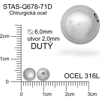 Materiál na výrobu šperku Korálek CHIRURGICKÁ OCEL ozn.-STAS-Q678-71D Velikost pr.6,0mm otvor 2,0mm. Korálek je DUTÝ.
