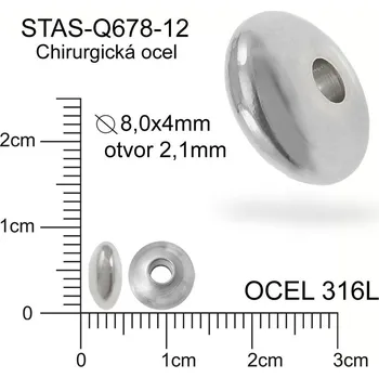 Materiál na výrobu šperku Korálek ČOČKA CHIRURGICKÁ OCEL ozn.-STAS-Q678-12. Velikost pr.8,0x4,0mm otvor 2,1mm.