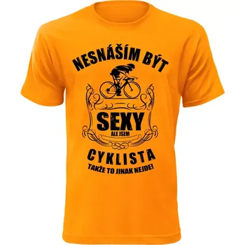 Pánské tričko nesnáším být sexy ale jsem cyklista oranžové