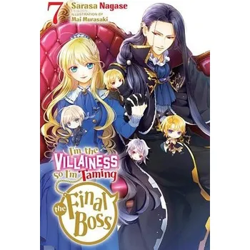 I'm the Villainess, So I'm Taming the Final Boss, Vol. 7 (light novel) - Murasaki, Mai a Nagase, Sarasa a Engel, Taylor