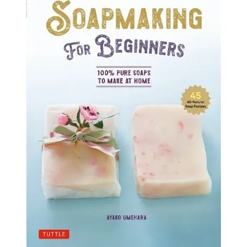 Cizojazyčná kniha Soap Making for Beginners - Umehara, Ayako