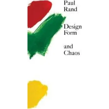 Populárně naučná literatura pro dospělé Design, Form, and Chaos - Rand, Paul